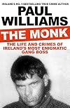 The Monk: The Life and Crimes of Ireland's Most Enigmatic Gang Boss