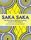 Saka Saka: Adventures in African cooking, south of the Sahara