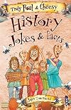 Truly Foul & Cheesy History Jokes & Facts (Truly Foul & Cheesy Jokes & Facts)