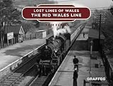 Lost Lines The Mid Wales Line