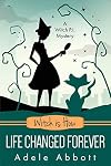 Witch is How Life Changed Forever