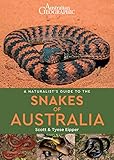A Naturalists Guide To The Snakes Of Australia