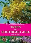 A Naturalist's Guide to the Trees of Southeast Asia