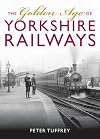 The Golden Age of Yorkshire Railways