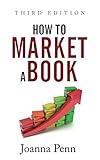 How To Market A Book Third Edition Books For Writers