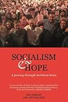 Socialism & Hope : A Journey Through Turbulent Times