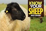 Know Your Sheep Old Pond Books 44 Sheep Breeds From Beulah Speckled Face To Wensleydale With Fullpage Photos And Comprehensive Descriptions Of The Appearance History Wool Quality And More