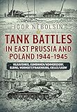 Tank Battles In East Prussia And Poland 19441945