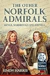 The Other Norfolk Admirals: Myngs, Narbrough and Shovell (Century of the Soldier)