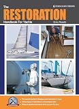 The Restoration Handbook For Yachts The Essential Guide To Fibreglass Yacht Restoration Repair