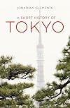 A Short History of Tokyo (Armchair Traveller)
