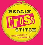 Really Cross Stitch For When You Just Want To Stab Something A Lot