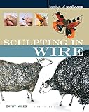 Sculpting in Wire (Basics of Sculpture)
