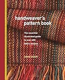 Handweavers Pattern Book The Essential Illustrated Guide To Over 600 Fabric Weaves