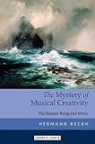 The Mystery Of Musical Creativity The Human Being And Music