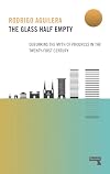 The Glass Half-Empty: Debunking the Myth of Progress in the Twenty-First Century