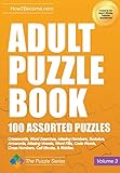 Adult Puzzle Book 100 Assorted Puzzles Crosswords Word Searches Missing Numbers Sudokus Arrowords Missing Vowels Word Fills Code Words Cross Numbers Cell Blocks Riddles