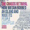 The Chagos Betrayal: How Britain Robbed an Island and Made Its People Disappear