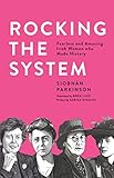 Rocking the System: Fearless and Amazing Irish Women Who Made History