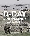 D-Day and Normandy: A Visual History