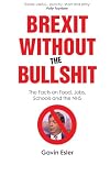 Brexit Without The Bullshit The Facts On Food Jobs Schools And The Nhs