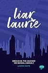 Liar Laurie: Breaking the Silence on Sexual Assault (Inspirational Series)
