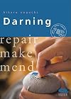 Darning: Repair, Make, Mend (Crafts and family Activities)