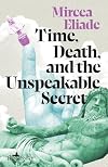 Time, Death, and the Unspeakable Secret
