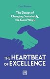 The Heartbeat Of Excellence The Design Of Changing Sustainably The Swiss Way