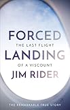 Forced Landing: Last Flight of a Viscount