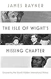 The Isle of Wight’s Missing Chapter