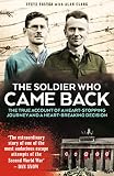 The Soldier Who Came Back The True Account Of A Heartstopping Journey And A Heartbreaking Decision