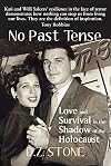 No Past Tense: Love and Survival in the Shadow of the Holocaust