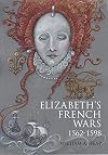 Elizabeth's French Wars, 1562–1598: English Intervention in the French Wars of Religion