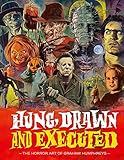 Hung Drawn And Executed The Horror Art Of Graham Humphreys