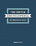 The Sketch Encyclopedia: Over 1,000 drawing projects