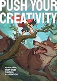Push Your Creativity: Reimagining fairy tales through illustration