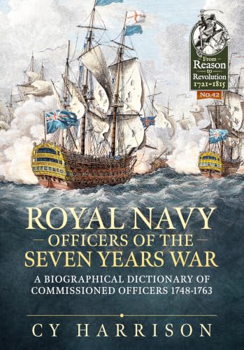 Royal Navy Officers of the Seven Years War: A Biographical Dictionary of Commissioned Officers 1748-1763 book cover