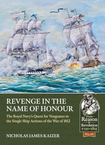 Revenge in the Name of Honour: The Royal Navy’s Quest for Vengeance in the Single Ship Actions of the War of 1812 book cover