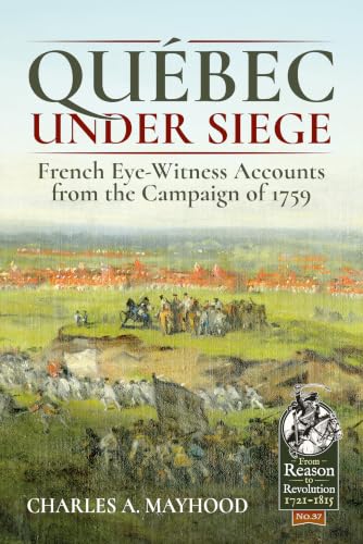 Quebec Under Siege: French Eye-Witness Accounts from the Campaign of 1759 book cover