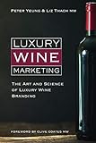 Luxury Wine Marketing The Art And Science Of Luxury Wine Branding