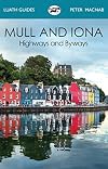 Mull and Iona: Highways and Byways (Luath Guides)