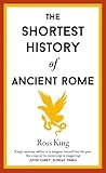 The Shortest History of Ancient Rome