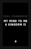 My Mind To Me A Kingdom Is
