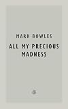 All My Precious Madness