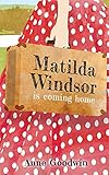 Matilda Windsor Is Coming Home