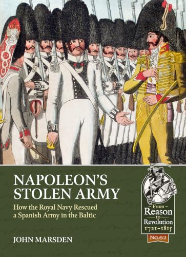 Napoleon’s Stolen Army: How the Royal Navy Rescued a Spanish Army in the Baltic book cover
