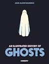 An Illustrated History of Ghosts