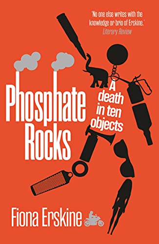 Phosphate Rocks: A Death in Ten Objects book cover