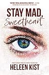 Stay Mad, Sweetheart